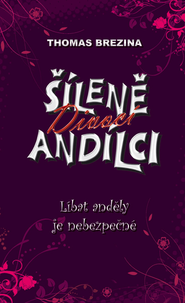 Šíleně divocí andílci :I